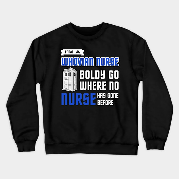 Who Nurse Crewneck Sweatshirt by timwalkerdr